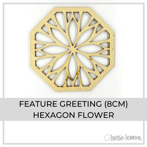Feature Greeting (8Cm) | Hexagon Flower